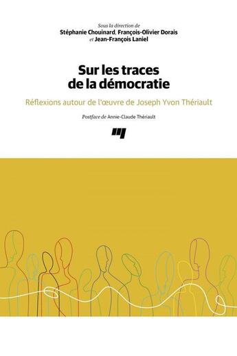 Couverture du livre « Sur les traces de la démocratie : réflexions autour de l'oeuvre de Joseph Yvon Thériault » de Jean-Francois Laniel et Francois-Olivier Dorais et Stephanie Chouinard aux éditions Pu De Quebec