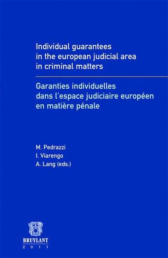 Couverture du livre « Garanties individuelles dans l'espace judiciaire européen en matière pénale » de M. Pedrazzi et I. Viarengo et A. Lang aux éditions Bruylant