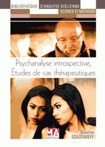 Couverture du livre « Psychanalyse introspective ; études de cas thérapeutiques » de Jeanine Solotareff aux éditions Ma