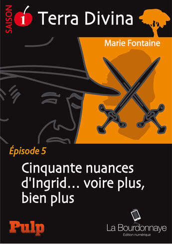 Couverture du livre « Terra Divina t.5 ; cinquante nuances d'Ingrid... voire plus, bien plus » de Marie Fontaine aux éditions La Bourdonnaye