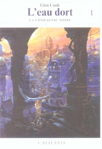 Couverture du livre « Les annales de la compagnie noire Tome 9 : l'eau dort Tome 1 » de Glen Cook aux éditions L'atalante