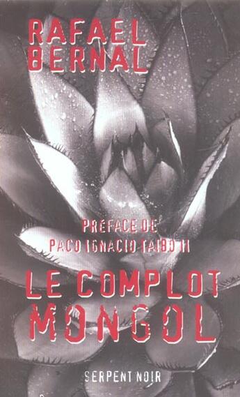 Couverture du livre « Le complot mongol » de Bernal R aux éditions Serpent A Plumes