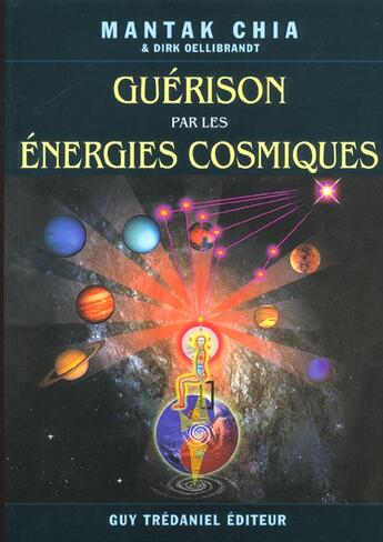 Couverture du livre « La guerison par les energies cosmiques » de Chia/Oellibrandt aux éditions Guy Trédaniel