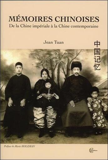 Couverture du livre « Mémoires chinoises ; de la Chine impériale à la Chine contemporaine » de Jean Tuan aux éditions Clc