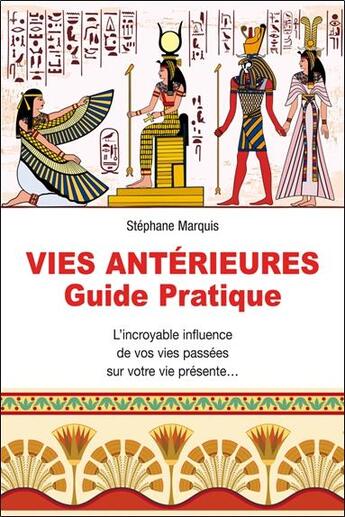 Couverture du livre « Vies antérieures ; guide pratique » de Stephane Marquis aux éditions Cristal