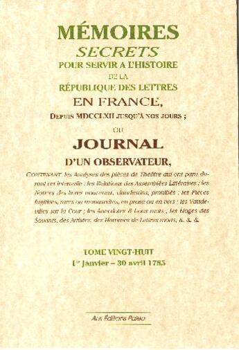 Couverture du livre « Mémoires secrets t.28 ; 1er janvier-30 avril 1785 » de Louis Petit De Bachaumont aux éditions Paleo