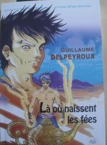 Couverture du livre « Là où naissent les fées » de Guillaume Delpeyroux aux éditions Solilang