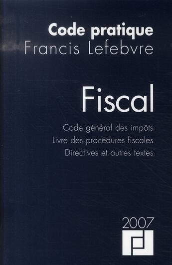 Couverture du livre « Code fiscal (édition 2007) » de  aux éditions Lefebvre