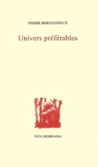 Couverture du livre « Univers préférables » de Pierre Bergounioux aux éditions Fata Morgana