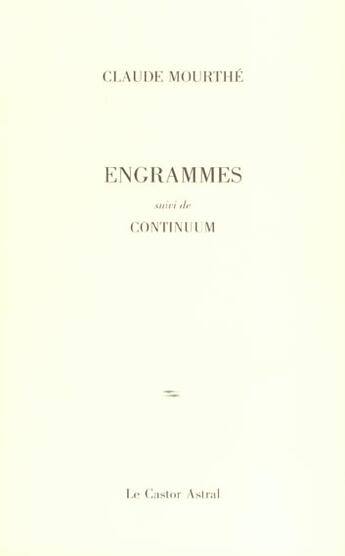 Couverture du livre « Engrammes ; continuum » de Claude Mourthé aux éditions Castor Astral