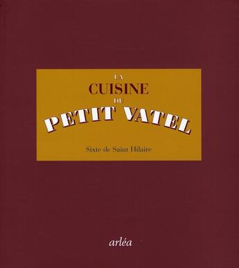 Couverture du livre « La cuisine du petit Vatel » de De Saint Hilaire Six aux éditions Arlea