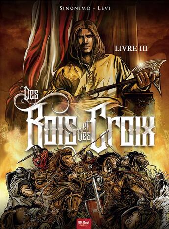 Couverture du livre « Des rois et des croix t.3 » de Levi et Sinonimo aux éditions Bd Must