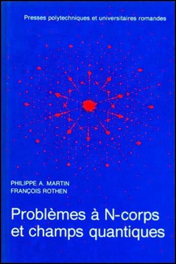 Couverture du livre « Probleme a n-corps et champs quantiques - cours elementaire » de Jean-Luc Martin aux éditions Ppur