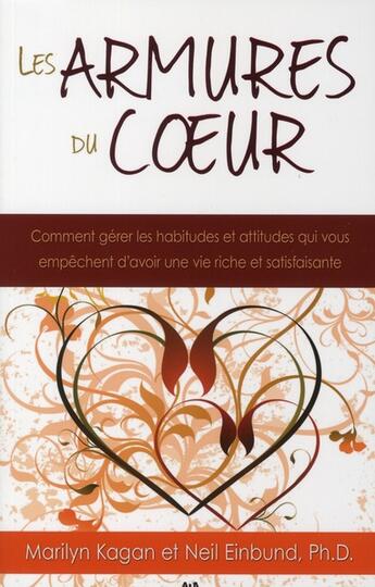 Couverture du livre « Les armures du coeur ; comment gérer les habitudes et attitudes qui vous empêchent d'avoir une vie riche et satisfaisante » de  aux éditions Ada