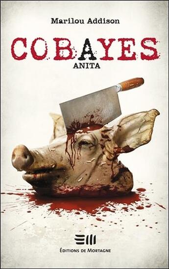 Couverture du livre « Cobayes ; Anita » de Marilou Addison aux éditions De Mortagne
