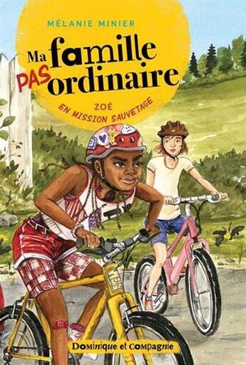 Couverture du livre « Ma famille pas ordinaire : Zoé en mission sauvetage » de Melanie Minier aux éditions Dominique Et Compagnie