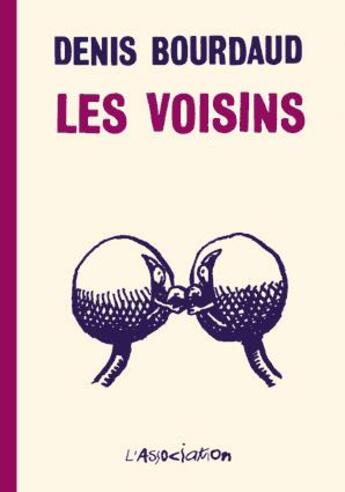 Couverture du livre « Les voisins » de Denis Bourdaud aux éditions L'association