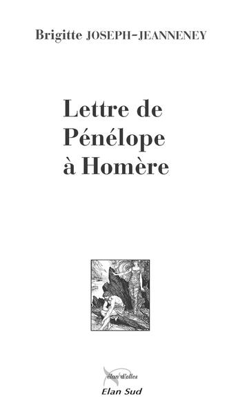 Couverture du livre « Lettre de Pénélope à Homère » de Brigitte Joseph-Jeanneney aux éditions Elan Sud