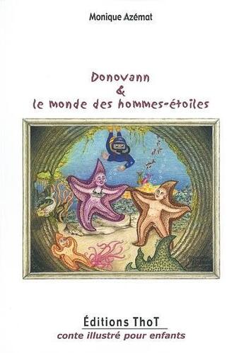 Couverture du livre « Donovann et le monde des hommes-étoiles » de Monique Azemat aux éditions Editions Thot