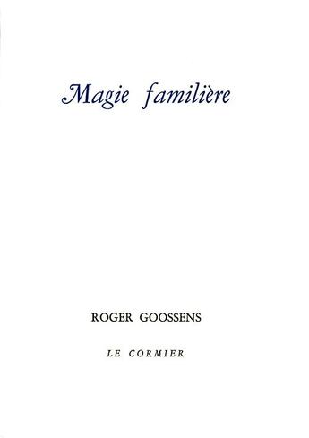 Couverture du livre « Magie familière » de Goossens Roger aux éditions Cormier