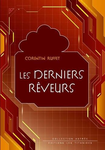 Couverture du livre « Les derniers rêveurs » de Corentin Ruffet aux éditions Les Titanides