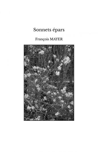 Couverture du livre « Sonnets épars » de François Mayer aux éditions Thebookedition.com