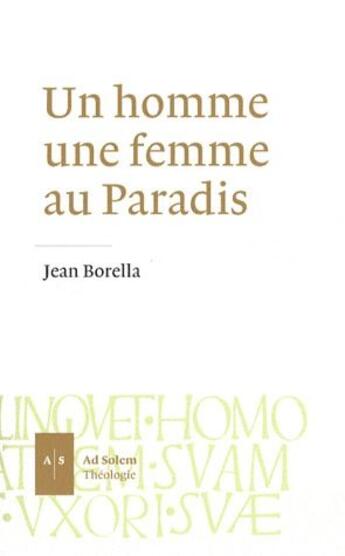 Couverture du livre « Un homme, une femme au paradis » de Jean Borella aux éditions Ad Solem