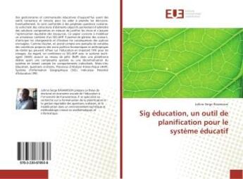 Couverture du livre « Sig éducation, un outil de planification pour le système éducatif » de Jullino Serge Rasamison aux éditions Editions Universitaires Europeennes