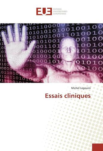 Couverture du livre « Essais cliniques » de Michel Legouini aux éditions Editions Universitaires Europeennes