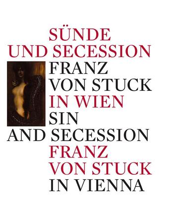 Couverture du livre « Sin and secession franz von stuck in vienna » de  aux éditions Hirmer