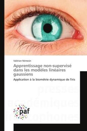 Couverture du livre « Apprentissage non-supervise dans les modeles lineaires gaussiens - application a la biometrie dynami » de Nemesin Valerian aux éditions Presses Academiques Francophones