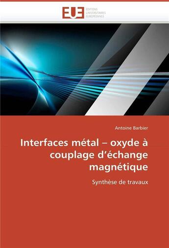 Couverture du livre « Interfaces metal oxyde a couplage d'echange magnetique » de Barbier Antoine aux éditions Editions Universitaires Europeennes