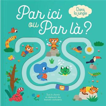 Couverture du livre « Par ici ou par là ? ; dans la jungle » de  aux éditions Editions Tam Tam