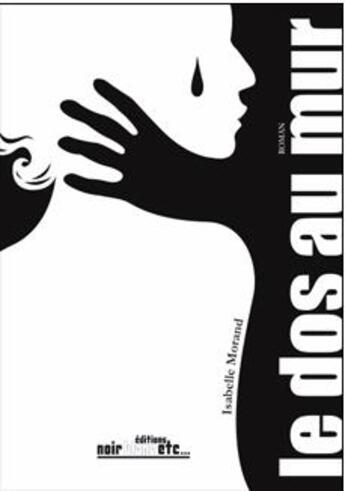 Couverture du livre « Le dos au mur » de Isabelle Morand aux éditions Noir Blanc Et Caetera