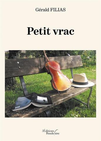 Couverture du livre « Petit vrac » de Gerald Filias aux éditions Baudelaire