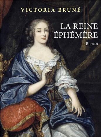 Couverture du livre « La reine éphémère » de Victoria Brune aux éditions Librinova