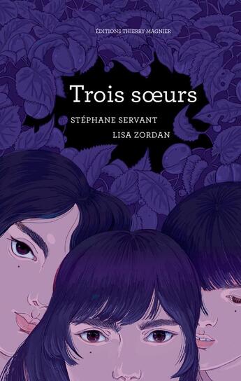 Couverture du livre « Trois soeurs » de Stephane Servant et Lisa Zordan aux éditions Thierry Magnier