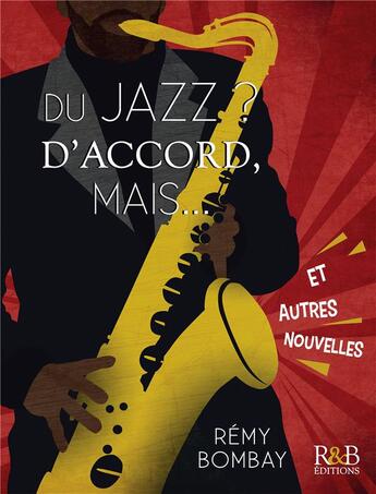 Couverture du livre « Du jazz ? d'accord, mais... ; et autres nouvelles » de Bombay Remy aux éditions Bookelis