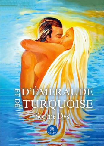 Couverture du livre « Demeraude et de turquoise » de Dys Sophie aux éditions Le Lys Bleu