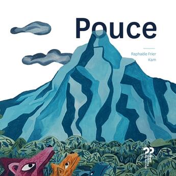 Couverture du livre « Pouce » de Raphaele Frier et Kam aux éditions Editions Du Pourquoi Pas