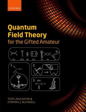 Couverture du livre « Quantum Field Theory for the Gifted Amateur » de Blundell Stephen J aux éditions Oup Oxford