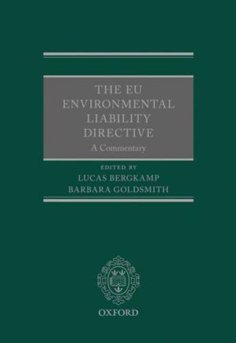 Couverture du livre « The EU Environmental Liability Directive: A Commentary » de Lucas Bergkamp aux éditions Oup Oxford