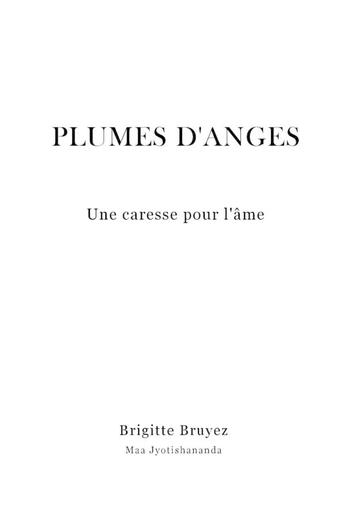 Couverture du livre « Plumes d'anges : une caresse pour l'âme » de Brigitte Bruyez aux éditions Lulu