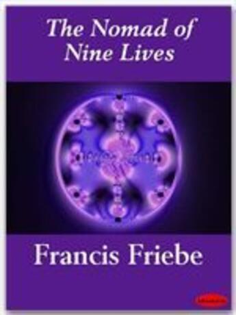 Couverture du livre « The Nomad of Nine Lives » de Francis Friebe aux éditions Ebookslib