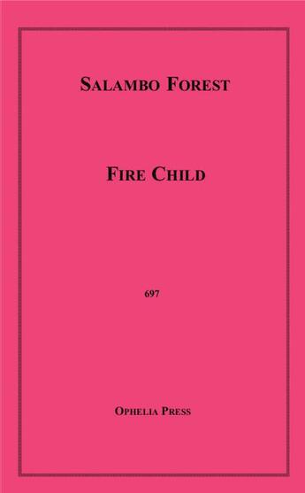 Couverture du livre « Fire Child » de Salambo Forest aux éditions Epagine