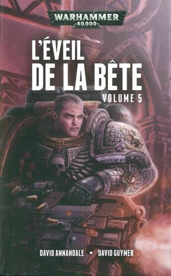 Couverture du livre « Warhammer 40.000 : l'éveil de la bête Tome 5 » de David Annandale et David Guymer aux éditions Black Library