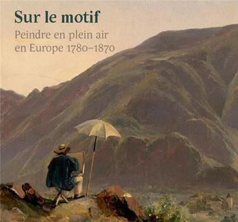 Couverture du livre « Sur le motif : peindre en plein air en Europe 1780-1870 » de  aux éditions Paul Holberton