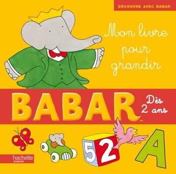 Couverture du livre « Découvre avec Babar ; mon livre pour grandir » de  aux éditions Hachette