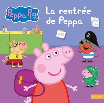 Couverture du livre « Peppa Pig ; la rentrée de Peppa » de  aux éditions Hachette Jeunesse