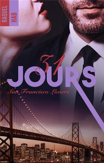 Couverture du livre « San Francisco lovers Tome 1 : 31 jours » de Raquel Hab aux éditions Hlab